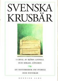 Svenska krusbär. En historiebok om Sverige och…