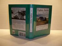 Eighty Acres Elegy for a Family Farm by Jager, Ronald forward by Donald Hall - 1990