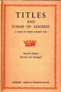 Titles and Forms of Address. A Guide to their…