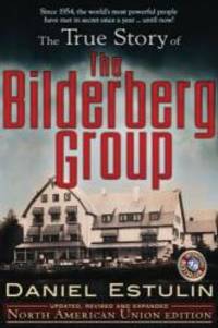 The True Story of the Bilderberg Group by Daniel Estulin - Paperback - 2009-09-07 - from Books Express (SKU: 0979988624n)