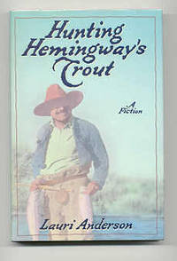 HUNTING HEMINGWAY'S TROUT