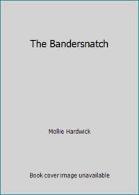 The Bandersnatch by Mollie Hardwick - 1989