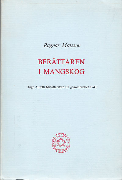 Berättaren i Mangskog. Tage Aurells författarskap…