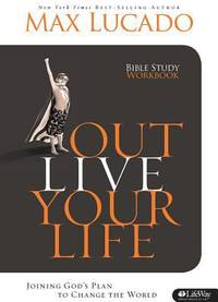 image of Outlive Your Life : Joining God's Plan to Change the World
