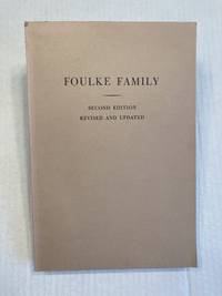 FOULKE FAMILY. Second Edition Revised and Updated.