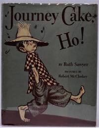 Journey Cake, Ho by Sawyer, Ruth; Illustrated by Robert McCloskey - 1953