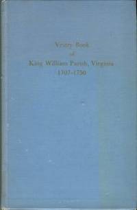 Vestry Book Of King William Parish, Virginia, 1707-1750