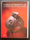 Formosan primitive art: masterworks from the Museum collection  [Taiwan yuan shi yi shu jing xuan ji], volume 1.