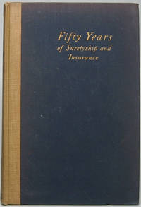 image of Fifty Years of Suretyship and Insurance: The Story of United States Fidelity and Guaranty Company