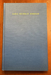 Sara Murray Jordan: A Memorial Volume to Commemorate Sixty Full and  Useful Years October 20, 1944