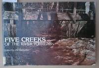 Five Metropolitan Creeks of the River Torrens, South Australia - An Environmental and Historical Study by Warburton, J. W. [ed] - 1978