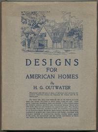 Designs for American Homes by H.G OUTWATER - Hardcover - 1926 - from Between the Covers- Rare Books, Inc. ABAA (SKU: 388193)