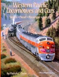 Western Pacific Locomotives and Cars, Volume 1; Steam - Diesel - Passenger - Freight