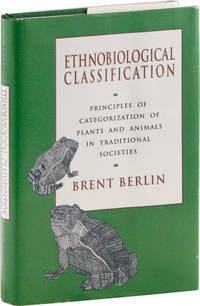 Ethnobiological Classification: Principles of Categorization of Plants and Animals in Traditional Societies