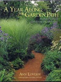 A Year Along the Garden Path. Beyond-the-Basics Gardening for All Seasons