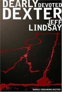 Dearly Devoted Dexter: A Novel