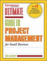 Ultimate Guide to Project Management for Small Business: Get It Done Right! [With CDROM]