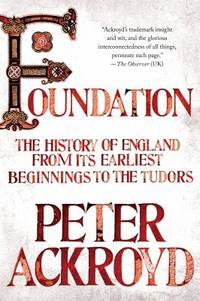 Foundation : The History of England from Its Earliest Beginnings to the Tudors