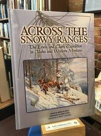 Across the Snowy Ranges: The Lewis and Clark Expedition in Idaho and Western Montana