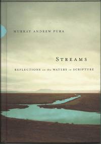 Streams: Reflections on the Waters in Scripture by Pura Murray - Hardcover - 2010 - from Elk Creek Heritage Books (SKU: 006484)