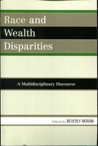 Race and Wealth Disparities: A Multidisciplinary Discourse