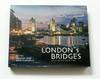 London's Bridges Crossing the Royal River