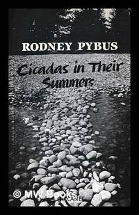 Cicadas in their summers : new and selected poems 1965-1985 / Rodney Pybus