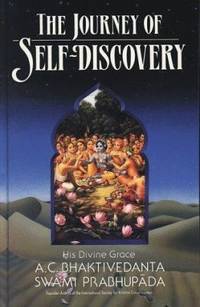 The Journey of Self Discovery by A. C. Bhaktivedanta Prabhupada - Hardcover - 1990 - from ThriftBooks (SKU: G0892132701I2N00)