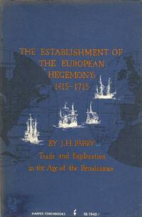 The Establishment of the European Hegemony 1415-1715: Trade and Exploration in the Age of the...