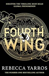 Fourth Wing: DISCOVER THE GLOBAL PHENOMENON THAT EVERYONE CAN'T STOP TALKING ABOUT!: Discover...