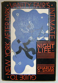 NightLife; Vanity Fair's Intimate Guide to New York After Dark by Charles G New York - Shaw - First edition - 1931 - from Derringer Books (SKU: 13456)