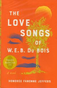 The Love Songs of W. E. B. Du Bois by Jeffers, Honoree Fanonne - 2021