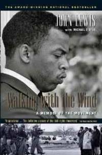 WALKING WITH THE WIND: A MEMOIR OF THE MOVEMENT by John Lewis - 1999