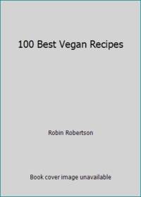 100 Best Vegan Recipes