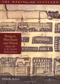 Burgess, Merchant and Priest: The Medieval Scottish Town