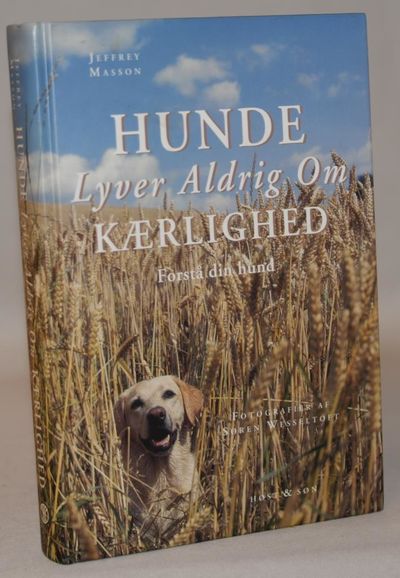 Hunde lyver aldrig om kærlighed - Forstå din hund.