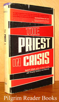 The Priest in Crisis: A Study in Role Change by O&#39;Neill, David P - 1968