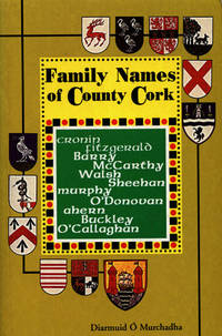 Family Names of County Cork by Diarmuid O'Murchadha - 1996