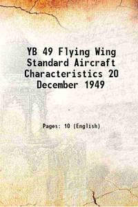 YB 49 Flying Wing Standard Aircraft Characteristics 20 December 1949 1949