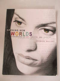 OPENING NEW WORLDS: DISCUSSIONS ON ART, THEATRE, AND LEARNING