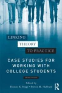Linking Theory to Practice : Case Studies for Working with College Students