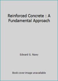 Reinforced Concrete : A Fundamental Approach