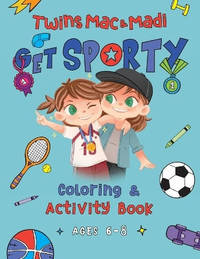 Twins, Mac & Madi Get Sporty: Coloring and Activity Book