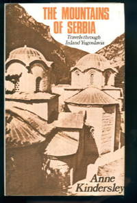 image of The Mountains of Serbia: Travels Through Inland Yugoslavia