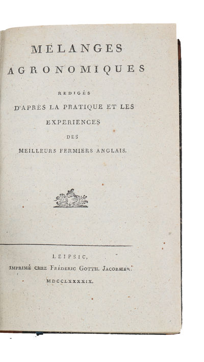 Mélanges agronomiques redigés d'aprés la pratique et les experiences des meilleurs fermiers anglais. (photo 2)