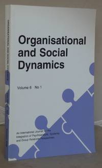 Organisational and Social Dynamics: An International Journal for the Integration of psychoanalytic, Systematic and Group Relations Perspectives: Volume 6, No 1 by Various Authors - Paperback - 2006 - from Besleys Books (SKU: AR36BLKMC12C)