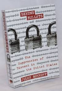 image of Beyond Bullets; The Supression of Dissent in the United States