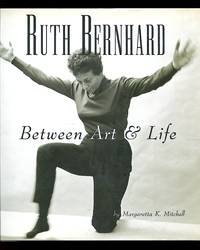 Ruth Bernhard: Between Art and Life