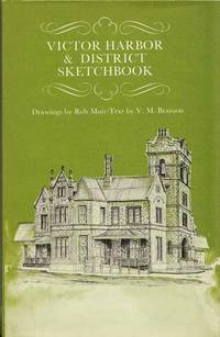 Victor Harbor and District Sketchbook by Branson, V.M. (text) & Muir, Rob (Drawings) - 1974