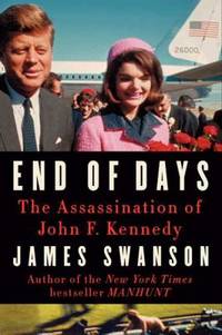 End of Days : The Assassination of John F. Kennedy
